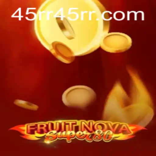 Unveiling the Mystery of FruitNovaSuper80 and the Influence of 45RR.com