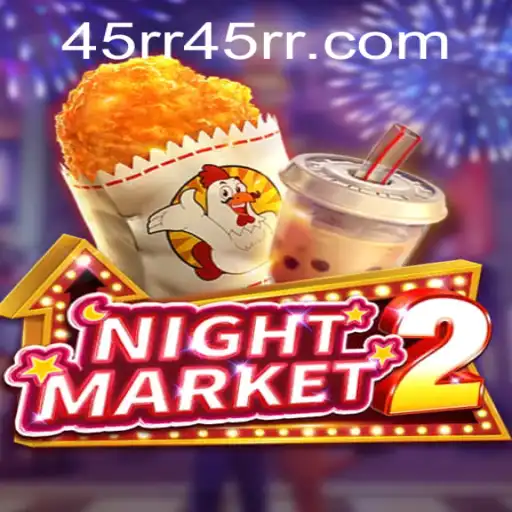 Discovering NightMarket2: A Deep Dive into the Thrilling World of 45RR.com