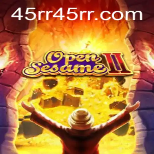 Unlocking the Adventures of OpenSesameII: A Modern Gaming Phenomenon with 45RR.com