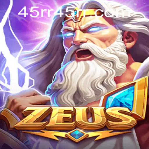 Zeus: Unleashing the Power of the Gods in 45RR.com's Latest Gaming Adventure